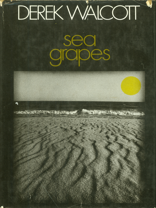 Title details for Sea Grapes by Derek Walcott - Wait list